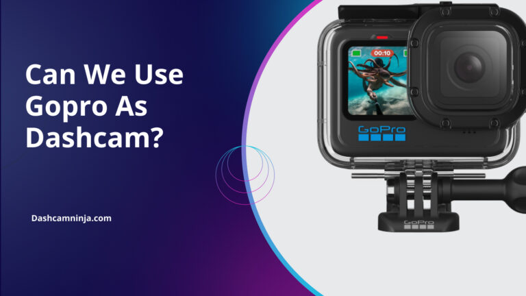 Can We Use Gopro As Dashcam
